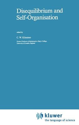 Disequilibrium and Self-Organisation by Kilmister, C. W.