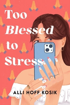 Too Blessed to Stress by Hoff Kosik, Alli