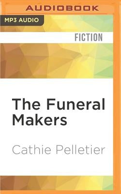 The Funeral Makers by Pelletier, Cathie