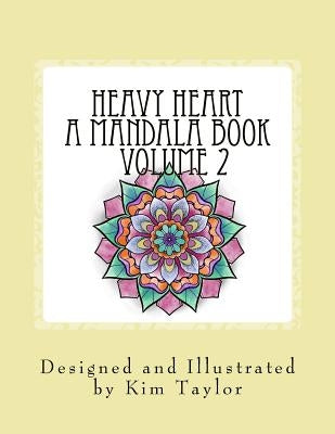Heavy Heart a Mandala Book - Volume 2 by Taylor, Kim