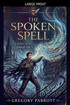 The Spoken Spell by Parrott, Gregory