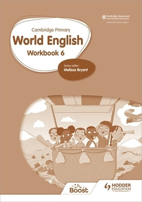 Cambridge Primary World English: Workbook Stage 6: Hodder Education Group by Basak, Rena