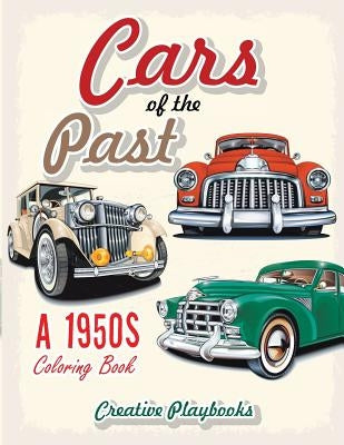 Cars of the Past: A 1950s Coloring Book by Playbooks, Creative
