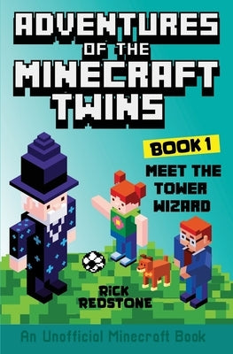 Meet the Tower Wizard: An Unofficial Minecraft Book by Redstone, Rick