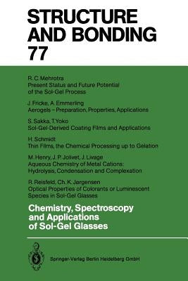 Chemistry, Spectroscopy and Applications of Sol-Gel Glasses by Reisfeld, Renata