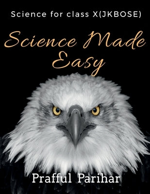 science class ( 10th Jammu & Kashmir board of school education): Science made easy by Parfful Parihar by Parihar, Prafful