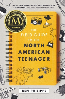 The Field Guide to the North American Teenager by Philippe, Ben