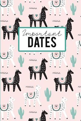 Important Dates: Birthday Anniversary and Event Reminder Book, Cute Llama Cover by Publishing, Camille