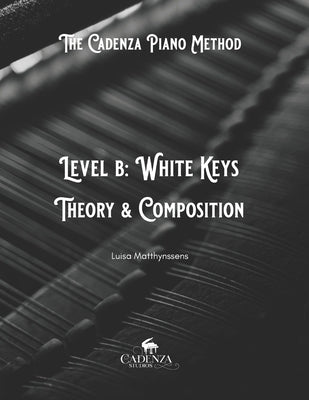 Level B: Theory and Composition by Matthynssens, Luisa