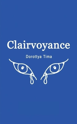 Clairvoyance by Tima, Dorottya