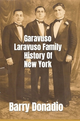 Garavuso Laravuso Family History Of New York by Donadio, Barry Richard