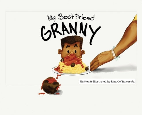 My Best Friend Granny by Yancey, Ricardo, Jr.