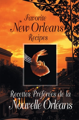Favorite New Orleans Recipes - Bilingual English and French by Ormond, Suzanne
