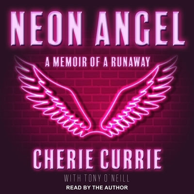 Neon Angel Lib/E: A Memoir of a Runaway by O'Neill, Tony