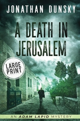 A Death in Jerusalem by Dunsky, Jonathan