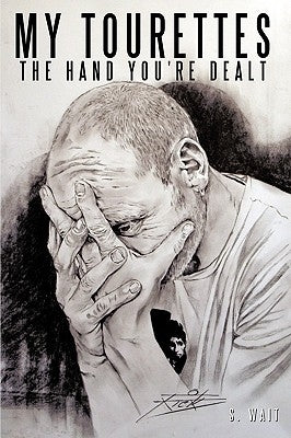 My Tourettes: The Hand You're Dealt by Wait, S.