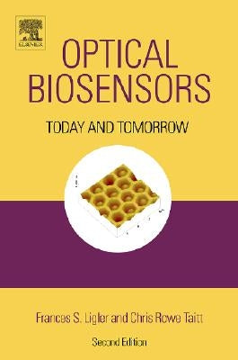 Optical Biosensors: Today and Tomorrow by Ligler, Frances S.