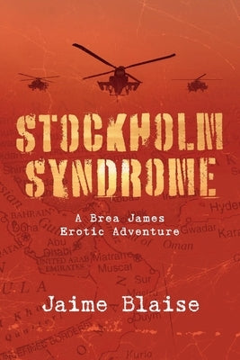 Stockholm Syndrome: A Brea James Erotic Adventure by Blaise, Jaime