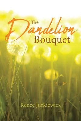 The Dandelion Bouquet by Jurkiewicz, Renee