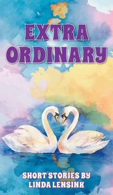 Extra Ordinary by Lensink, Linda
