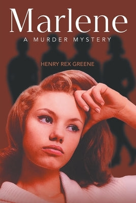 Marlene: A Murder Mystery by Greene, Henry Rex