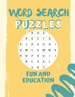 Word search puzzle FUN AND EDUCATION: Kids and Adult Word Search Puzzles by Pattamanon, Sriwanna