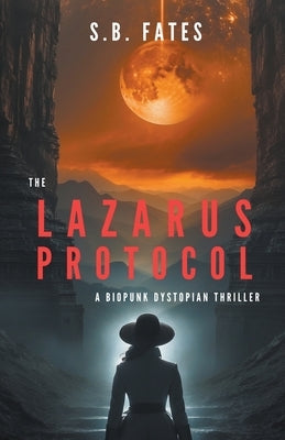 The Lazarus Protocol by Fates, S. B.