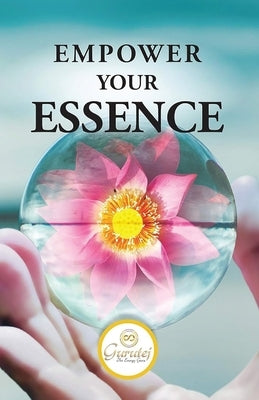 Empower Your Essence by Khalsa, Gurutej