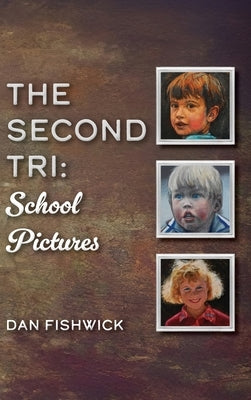 The Second Tri: School Pictures by Fishwick, Dan