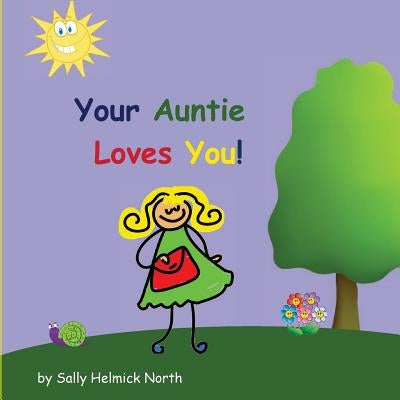 Your Auntie Loves You! by North, Sally Helmick
