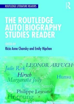 The Routledge Auto Biography Studies Reader by Chansky, Ricia a.