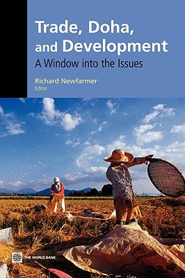 Trade, Doha, and Development: A Window Into the Issues by Newfarmer, Richard