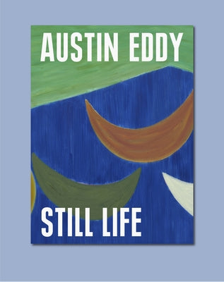 Still Life by Eddy, Austin