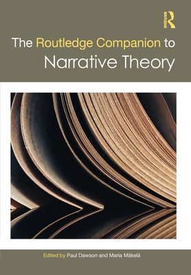 The Routledge Companion to Narrative Theory by Dawson, Paul