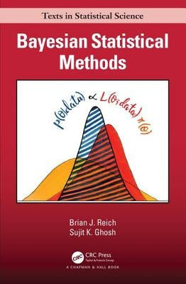 Bayesian Statistical Methods by Reich, Brian J.