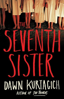 The Seventh Sister by Kurtagich, Dawn