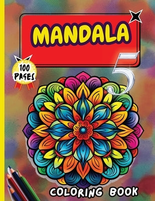 Mandala 5 Coloring Book: Stress Relieving Mandala Designs for Adults Relaxation by Peter