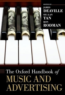 The Oxford Handbook of Music and Advertising by Deaville, James