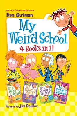 My Weird School 4 Books in 1!: Books 1-4 by Gutman, Dan