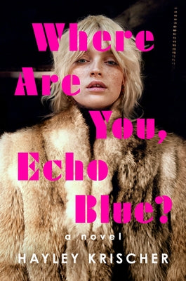 Where Are You, Echo Blue? by Krischer, Hayley