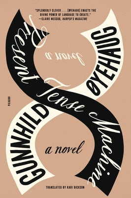 Present Tense Machine by Øyehaug, Gunnhild