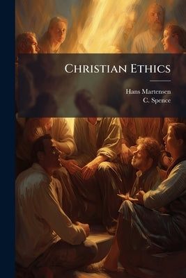 Christian Ethics by Martensen, Hans