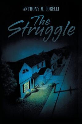 The Struggle by Corelli, Anthony M.