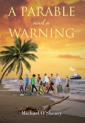 A Parable and a Warning by O'Sheasy, Michael