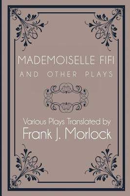 Mademoiselle Fifi and Other Plays by Zola, Emile