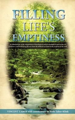 Filling Life's Emptiness by Taber, Vincent