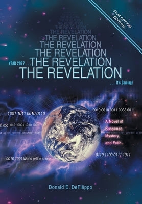 The Revelation: Year 2027, It's Coming! by Defilippo, Donald E.