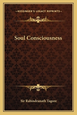 Soul Consciousness by Tagore, Rabindranath