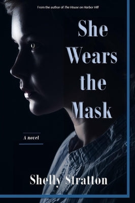 She Wears the Mask by Stratton, Shelly