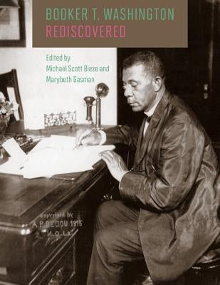 Booker T. Washington Rediscovered by Bieze, Michael Scott